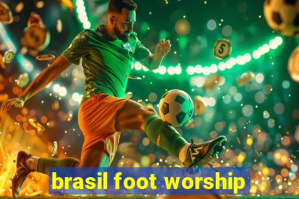 brasil foot worship